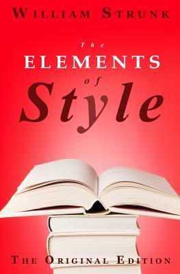 The Elements of Style: The Original Edition by William Strunk