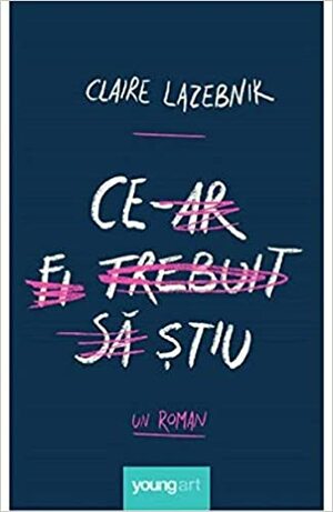 Ce‑ar fi trebuit să știu by Claire LaZebnik