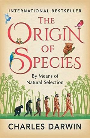 The Origin of Species by Charles Darwin