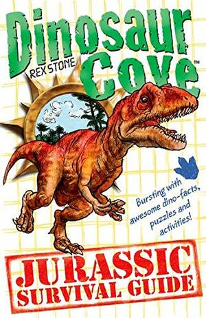 Dinosaur Cove: Jurassic Survival Guide by Rex Stone