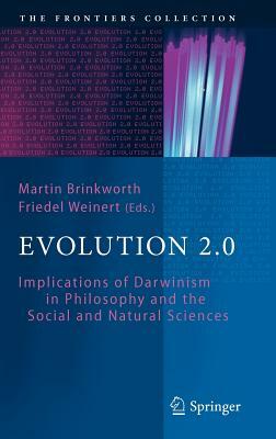 Evolution 2.0: Implications of Darwinism in Philosophy and the Social and Natural Sciences by 