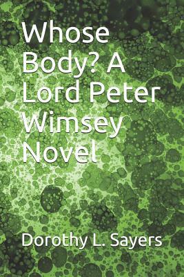 Whose Body? A Lord Peter Wimsey Novel by Dorothy L. Sayers