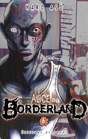 Alice in Borderland T06 by Haro Aso, Haro Aso