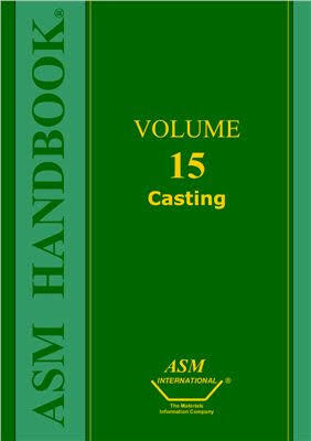 ASM Handbook Volume 15: Casting by ASM Handbook Committee, D.M. Stefanescu