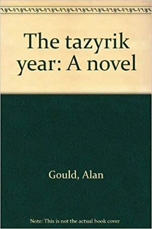 The Tazyrik Year: A Novel by Alan Gould