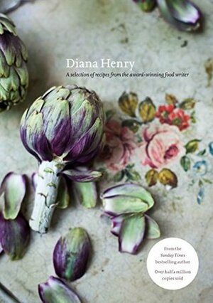Diana Henry: A free selection of recipes from the award-winning food writer by Diana Henry