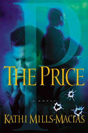 The Price by Kathi Mills-Macias, Kathi Macias