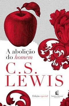 A Abolição do Homem by Gabriele Greggersen, C.S. Lewis