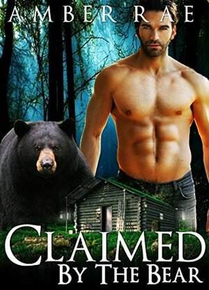 Claimed by the Bear by Amber Rae
