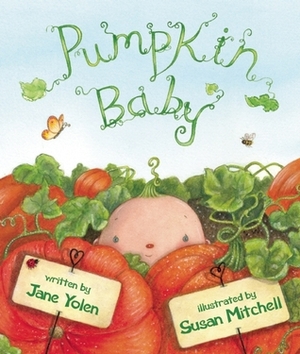 Pumpkin Baby by Jane Yolen, Susan Mitchell