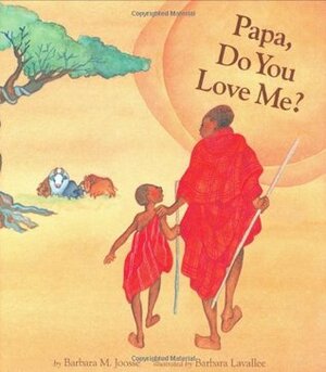 Papa Do You Love Me? 8-C Dspl by Barbara M. Joosse