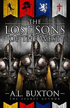 The Lost Sons of the West Book 1: An Epic Military Fantasy Adventure Series by A.L. Buxton, A.L. Buxton