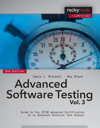 Advanced Software Testing - Vol. 3, 2nd Edition: Guide to the Istqb Advanced Certification as an Advanced Technical Test Analyst by Rex Black, Jamie L. Mitchell