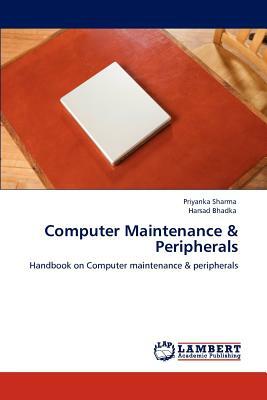 Computer Maintenance & Peripherals by Harsad Bhadka, Priyanka Sharma