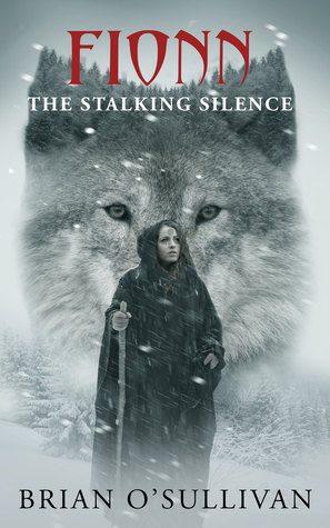 Fionn: The Stalking Silence by Brian O'Sullivan