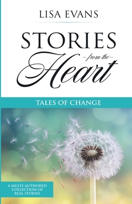 Stories From The Heart: Tales of Change by Lisa Evans