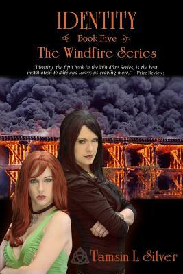 Identity: Book Five of the Windfire Series by Tamsin L. Silver