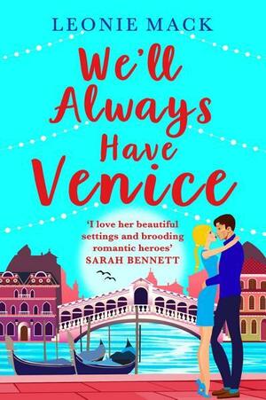 We'll Always Have Venice by Leonie Mack