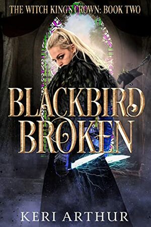 Blackbird Broken by Keri Arthur