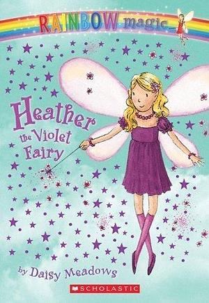 Heather: The Violet Fairy by Daisy Meadows, Daisy Meadows