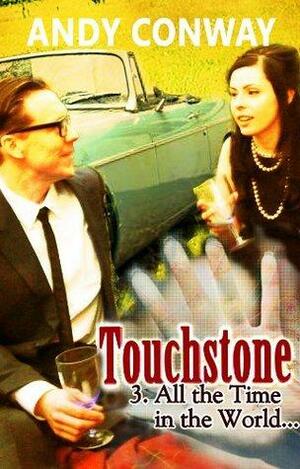 Touchstone: All the Time in the World by Andy Conway