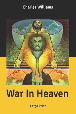 War In Heaven: Large Print by Charles Williams