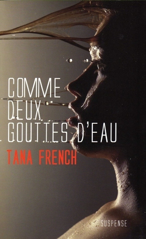 Comme deux gouttes d'eau by Tana French