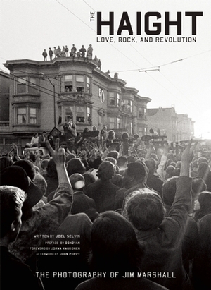 The Haight: Rock and Revolution on the Streets of San Francisco by Jim Marshall, Joel Selvin