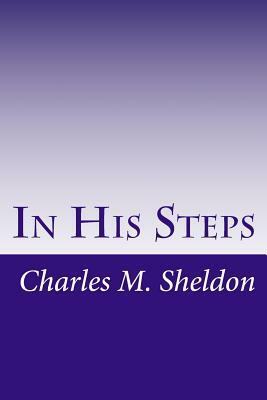 In His Steps by Charles M. Sheldon