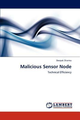 Malicious Sensor Node by Deepak Sharma