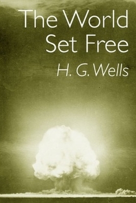 The World Set Free by H.G. Wells