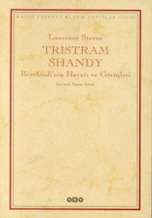Tristram Shandy - Beyefendi'nin Hayatı ve Görüşleri by Laurence Sterne