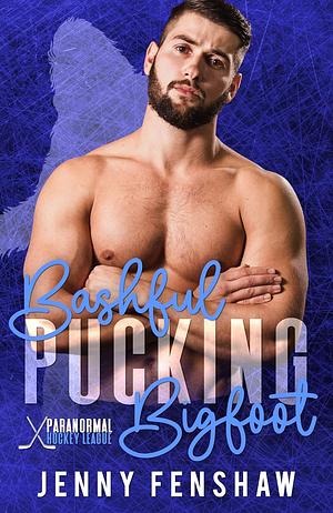 Bashful Pucking Bigfoot: Best Friends to Lovers Fake Engagement Forced Proximity Romance by Jenny Fenshaw
