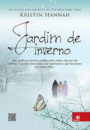 Jardim de Inverno by Kristin Hannah