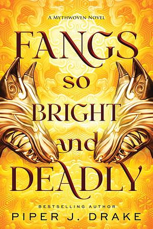 Fangs So Bright & Deadly by Piper J. Drake