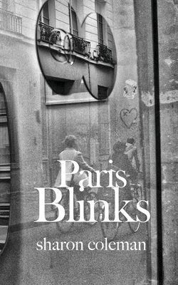 Paris Blinks: Fifty 50-Word Stories Set In and Around Paris by 