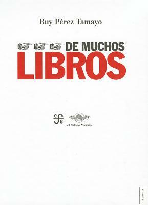 de Muchos Libros by Ruy Pérez Tamayo