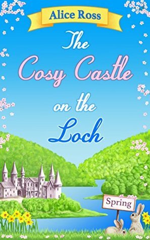 The Cosy Castle on the Loch: Spring by Alice Ross