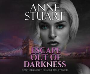 Escape Out of Darkness by Anne Stuart