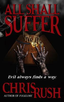 All Shall Suffer by Chris Rush