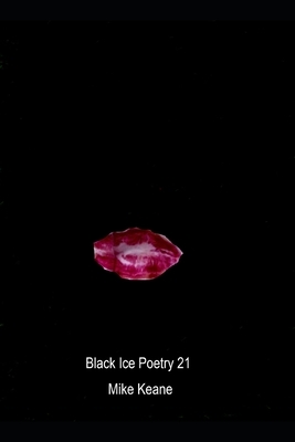 Black Ice Poetry 21 by Mike Keane