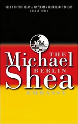 The Berlin Embassy by Michael Shea