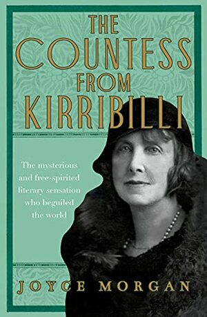 The Countess from Kirribilli: The mysterious and free-spirited literary sensation who beguiled the world by Joyce Morgan