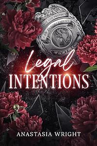 Legal Intentions by Anastasia Wright, Anastasia Wright