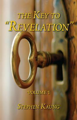 The Key to Revelation: Volume 1 by Stephen Kaung