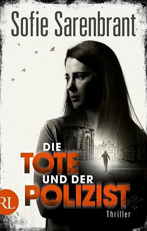 Die Tote und der Polizist by Sofie Sarenbrant