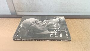 The Two Cultures: and A Second Look: An Expanded Version of The Two Cultures and the Scientific Revolution by C.P. Snow