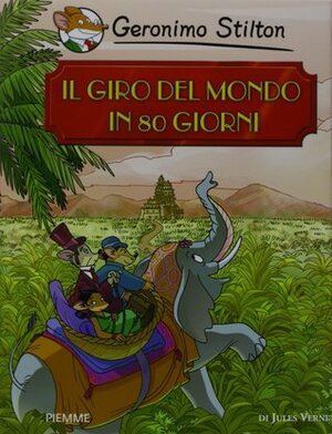 Il giro del mondo in 80 giorni by Jules Verne, Geronimo Stilton