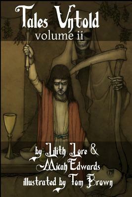 Tales Untold volume ii by Lilith Lore, Micah Edwards
