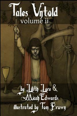 Tales Untold volume ii by Lilith Lore, Micah Edwards